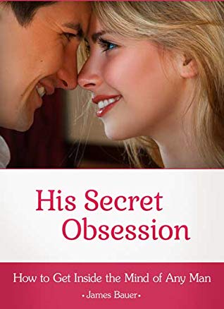 His Secret Obsession Review: The Ultimate Guide to Understanding Men and Building Lasting Love