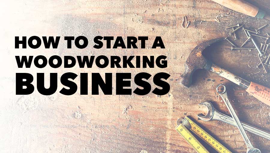Start a Profitable Home-Based Woodworking Business