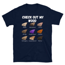 Carica l&#39;immagine nel visualizzatore di Gallery, Check Out My Wood Funny Woodworking Unisex T-Shirt
